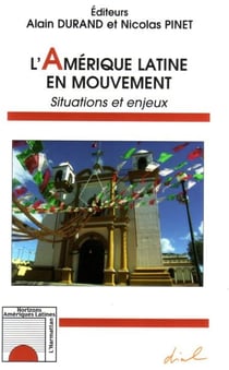 L'amérique latine en mouvement - situations et enjeux