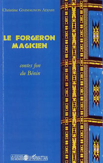 Le forgeron magicien - contes fon du Bénin