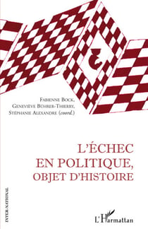 L'échec en politique - objet d'histoire