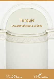 Revue eurorient : Turquie - occidentalisation éclatée