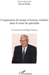 L'expression de temps et formes verbales dans le texte de spécialité - à la mémoire de philippe cahuzac