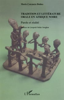 Tradition et littérature orale en Afrique noire - parole et réalité