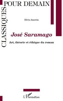 José saramago - art, théorie et éthique du roman