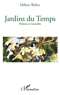 Jardins du temps - poèmes et nouvelles