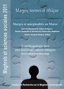 Marges, normes et éthique - marges et marginalités au maroc - l'anthropologie face aux nouveaux enjeux éthiques