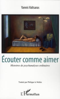 Écouter comme aimer - histoires de psychanalyses ordinaires