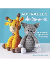 Adorables amigurumis : 26 modèles de peluches au crochet