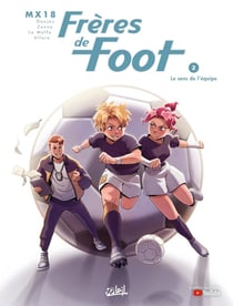 Frères de foot Tome 2 : former une équipe !