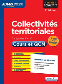 Collectivités territoriales - catégories b et c - cours et qcm (concours 2016/2017)