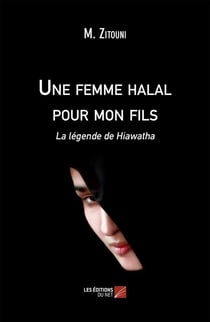 Une femme halal pour mon fils - la légende de Hiawatha