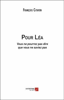 Pour Léa - vous ne pourrez pas dire que vous ne saviez pas