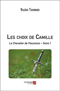 Le chevalier de Fleurance t.1 - les choix de Camille
