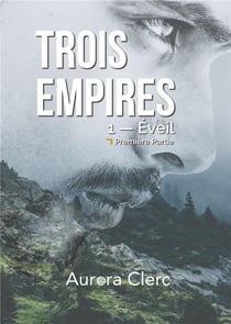Trois empires t.1 - éveil, première partie