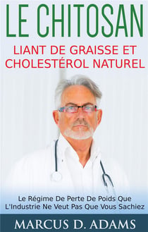 Le chitosan - liant de graisse et cholestérol naturel - le régime de perte de poids que l'industrie ne veut pas que vous sachiez