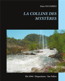 La colline des mystères - été 1944 - disparitions - yan valéro
