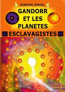 La Saga Gandorr Tome 4 - Gandorr et les planètes esclavagistes