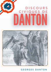 Discours civiques de Danton : mémoire des fils de Danton écrit en 1846 contre les accusations