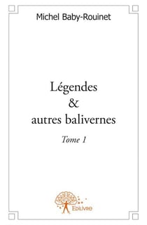 Légendes & autres balivernes t.1