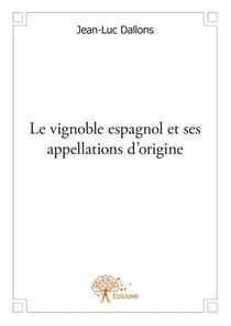 Le vignoble espagnol et ses appellations d'origine