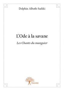 L'ode à la savane - les chants du manguier