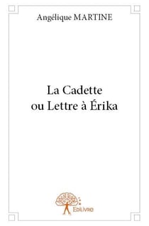 La cadette ou lettre à erika