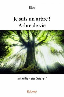 Je suis un arbre ! arbre de vie