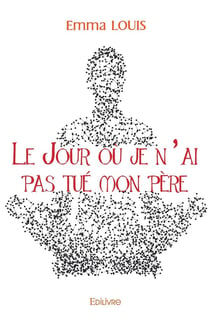 Le Jour où je n'ai pas tué mon père