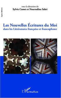Les nouvelles écritures du moi dans les littératures française et francophone
