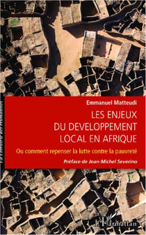 Les enjeux du développement local en Afrique, ou comment repenser la lutte contre la pauvreté