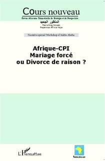 Afrique-CPI Mariage forcé ou divorce de raison ? : Numéro spécial