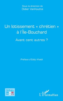 Un lotissement  chrétien à l'île-Bouchard : avant cent autres ?