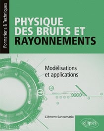 Physique des bruits et rayonnements - modélisations et applications