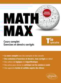 Math max : terminale enseignement de spécialité - cours complet, exercices et devoirs corrigés