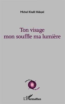 Ton visage mon souffle ma lumiere