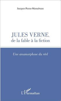 Jules verne, de la fable à la fiction une anamorphose du réel