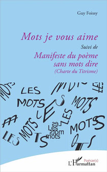 Mots je vous aime - manifeste du poème sans mots dire (Charte du Titrisme)