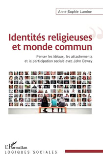 Identités religieuses et monde commun - penser les idéaux, les attachements et la participation sociale avec John Dewey