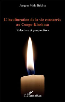 L'inculturation de la vie consacrée au Congo-Kinshasa - relectures et perspectives