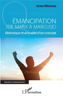 Émancipation (de Marx à Marcuse)  historique et actualité d'un concept