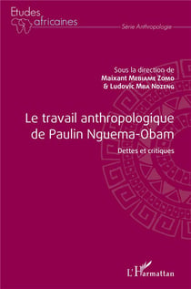 Le travail anthropologique de Paulin Nguema-Obam - dettes et critiques