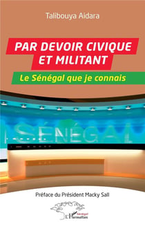 Par devoir civique et militant : le Sénégal que je connais