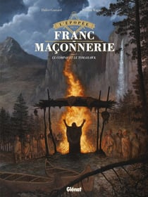 L'épopée de la franc-maçonnerie Tome 5 : le compas et le tomahawk