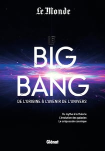 Le Big Bang de l'origine à l'avenir de l'univers