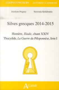 Silves grecques 2014-2015 - Homère, iliade chant XXIV - Thucydide, la guerre du Péloponnèse livre I