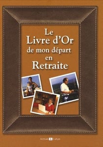 Le livre d'or de mon départ en retraite