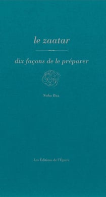 Le Zaatar, dix façons de le préparer