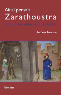Ainsi pensait Zarathoustra - une philosophie avant la lettre