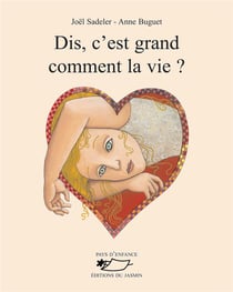 Dis, c'est grand comment, la vie?