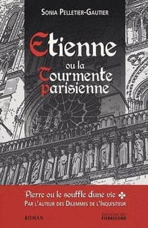 Pierre ou le souffle d'une vie t.1 - Etienne ou la tourmente parisienne
