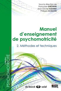 Manuel d'enseignement de psychomotricité Tome 2 - techniques et clinique